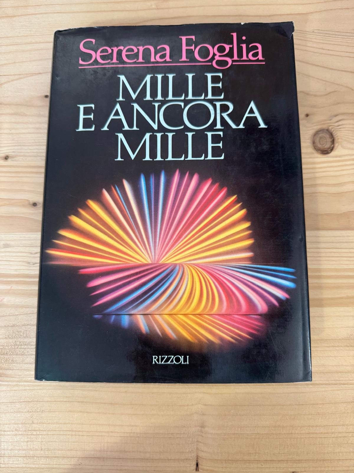 MILLE E ANCORA MILLE - Serena Foglia - RIZZOLI 